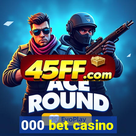 000 bet casino